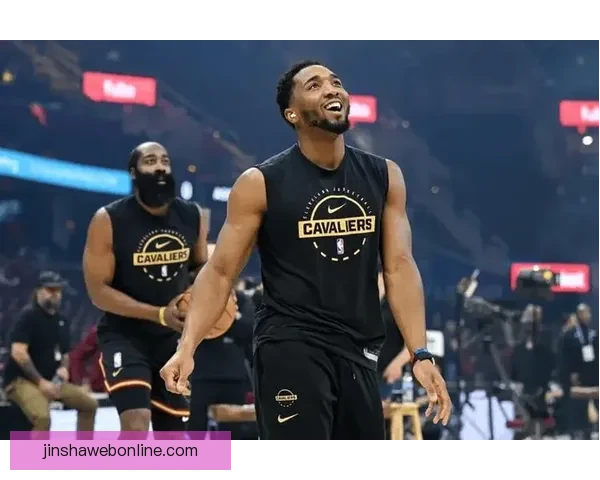 骑士伙食揭秘 米切尔哈登齐称赞球队全方位照顾促续约